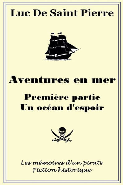 Aventures en mer - Premiï¿½re partie, un ocï¿½an d'espoir