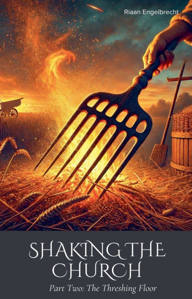 Shaking of the Church Part Two: The Threshing Floor