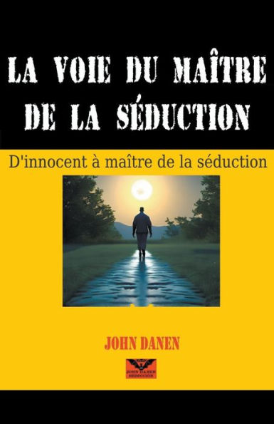 La voie du maï¿½tre de la sï¿½duction