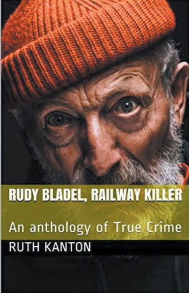 Rudy Bladel, Railway Killer