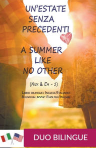 Title: A Summer Like No Other / Un'estate senza precedenti (Libro bilingue: inglese/italiano), Author: Duo Bilingue