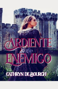 Title: Ardiente enemigo, Author: Cathryn de Bourgh