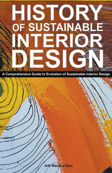 History of Sustainable Interior Design: A Comprehensive Guide to Evolution Design