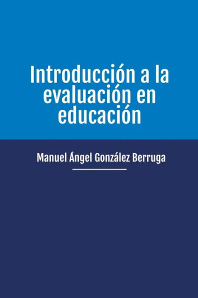 Introducciï¿½n a la evaluaciï¿½n en educaciï¿½n