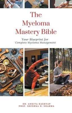 The Myeloma Mastery Bible: Your Blueprint for Complete Management