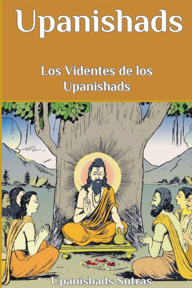 Upanishads: los Videntes de Upanishads