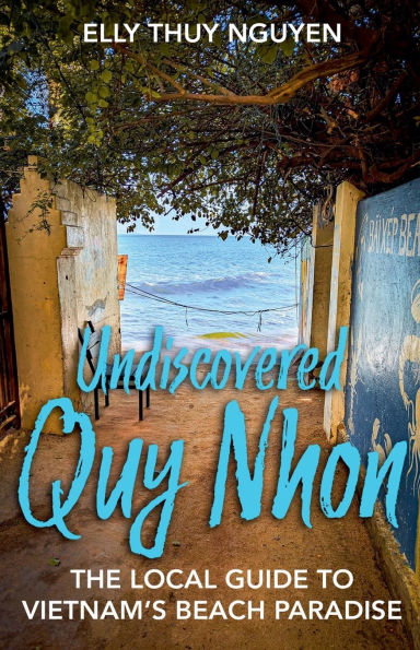 Undiscovered Quy Nhon: The Local Guide to Vietnam's Beach Paradise