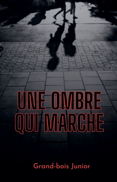 Une ombre qui marche