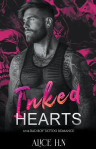 Title: Inked Hearts: Une Bad Boy Tattoo Romance, Author: Alice H N
