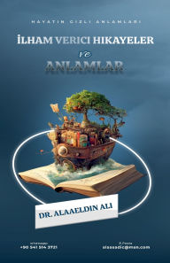 Title: İlham Verici Hikayeler ve Anlamlar, Author: Alaaeldin Ali