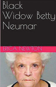 Title: Black Widow Betty Neumar, Author: Erica Newton