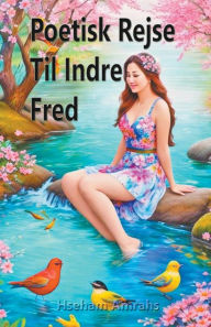 Title: Poetisk Rejse Til Indre Fred, Author: Hseham Amrahs