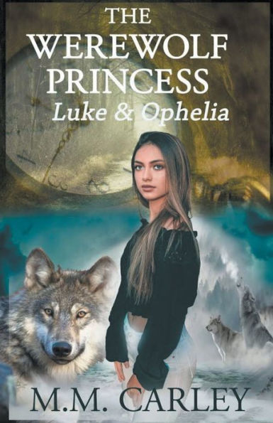 The Werewolf Princess: Luke & Ophelia