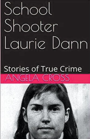 School Shooter Laurie Dann