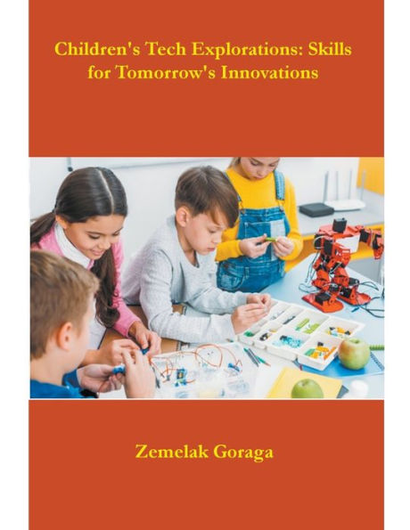 Children's Tech Explorations: Skills for Tomorrow's Innovations