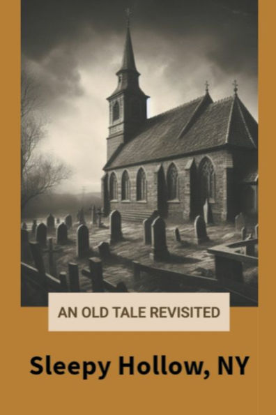 An Old Tale Revisited Sleepy Hollow, NY