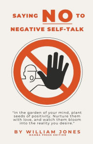 Title: Saying NO to Negative Self-Talk, Author: William Jones