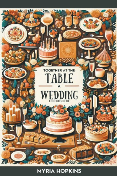 Together at the Table: A Wedding Cookbook
