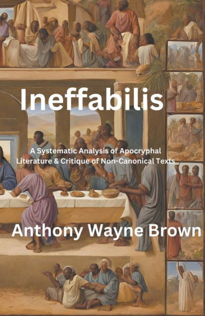 Ineffabilis A Systematic Analysis of Apocryphal Literature & Critique ...