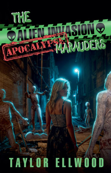 The Alien Invasion Apocalypse Marauders