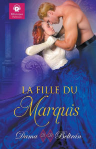 Title: La fille du Marquis, Author: Dama Beltrïn