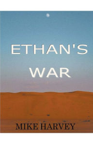 Title: Ethan's War, Author: Mike Harvey