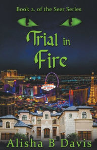 Title: Trial in Fire, Author: Alisha B Davis