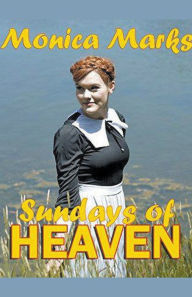 Title: Sundays of Heaven, Author: Monica Marks