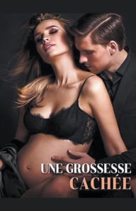 Title: Une grossesse Cachï¿½e, Author: Sophia