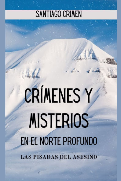 Crï¿½menes y Misterios en el Norte Profundo: Las Pisadas del Asesino
