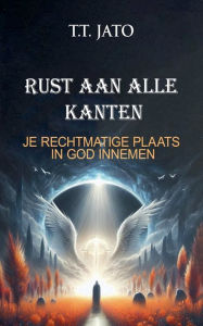 Title: Rust Aan Alle Kanten Je Rechtmatige Plaats In God Innemen, Author: T T Jato