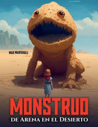 Title: Monstruo de Arena en el Desierto, Author: Max Marshall