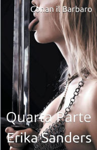 Title: Conan il Barbaro: Quarta Parte, Author: Erika Sanders