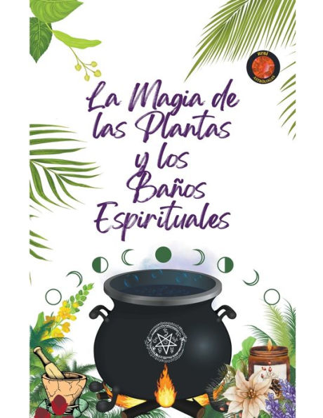 La Magia de las Plantas y los Baï¿½os Espirituales