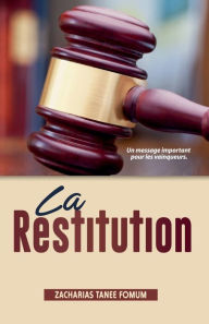 Title: La Restitution: Un Message Important Pour Les Vainqueurs, Author: Zacharias Tanee Fomum