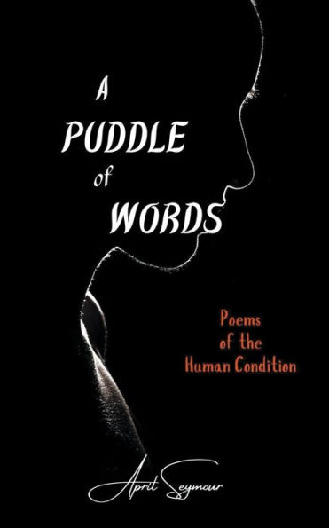 A Puddle of Words: Poems the Human Condition