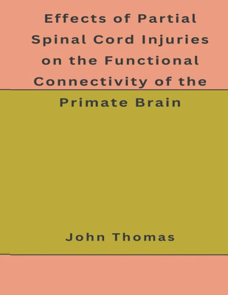 Effects of Partial Spinal Cord Injuries on the Functional Connectivity of the Primate Brain