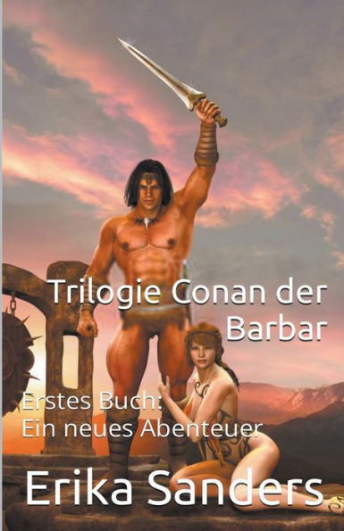 Trilogie Conan der Barbar Erstes Buch: Ein neues Abenteuer