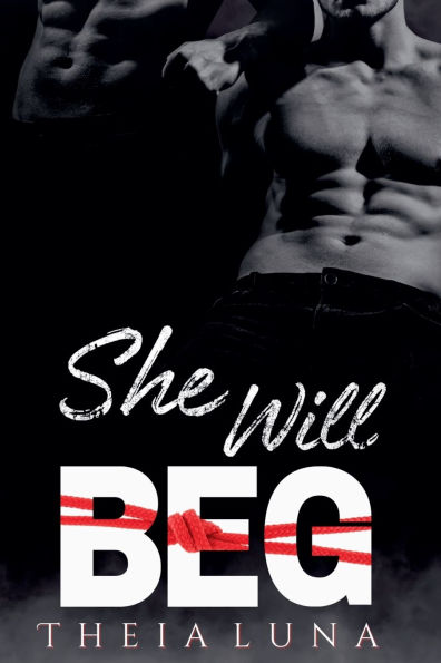She Will Beg
