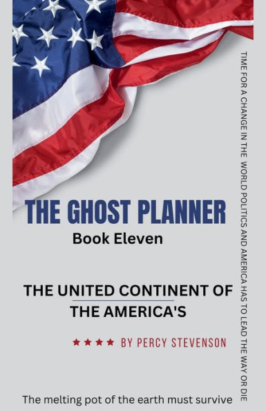 the Ghost Planner Book Eleven ... United Continent of Americas