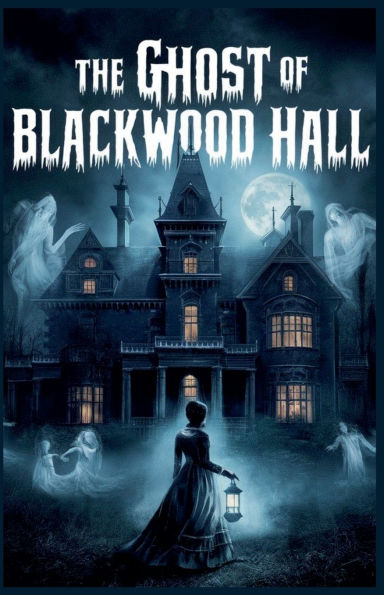 The Ghost of Blackwood Hall