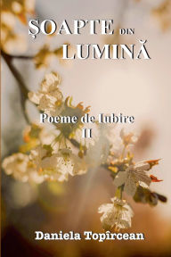 Title: Șoapte din Lumină, Author: Daniela Topircean