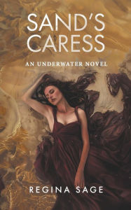 Title: Sand's Caress, Author: Regina Sage