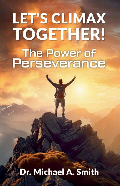 Let's Climax Together: The Power of Perseverance