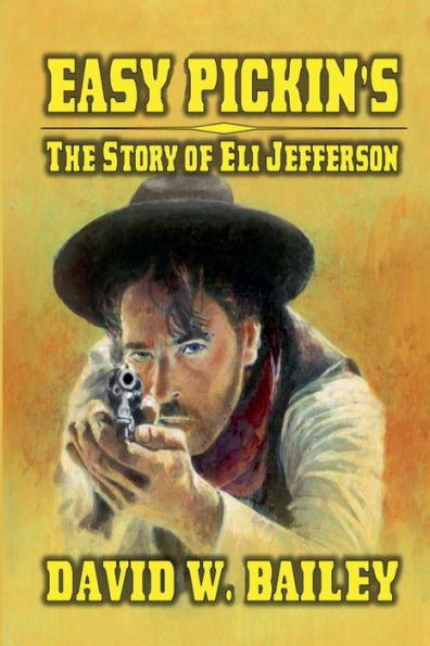 Easy Pickin's - The Story Of Eli Jefferson