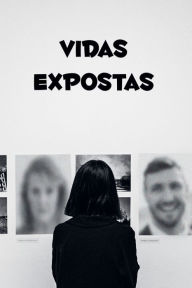 Title: Vidas Expostas, Author: Rafael Lima