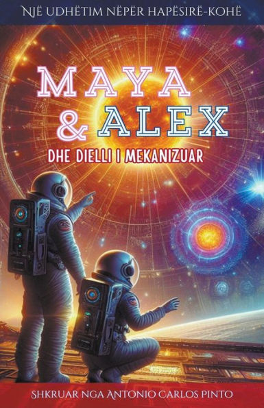 Maya & Alex dhe Dielli i Mekanizuar