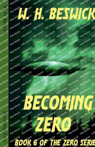 Title: Becoming Zero, Author: W H Beswick