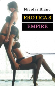 Title: Erotica 3: Empire, Author: Nicolas Blanc