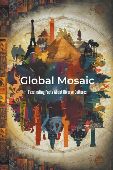 Global Mosaic: Fascinating Facts About Diverse Cultures